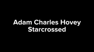 Adam Charles Hovey-Starcrossed