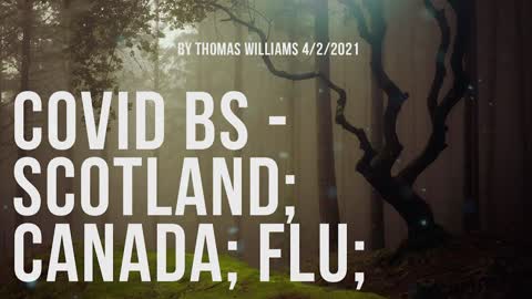 Covid BS - Scotland; Canada; Flu;