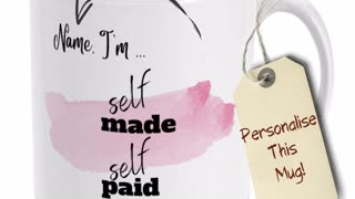 Personalised Self Made Self Paid Mug by Welovit ❤️