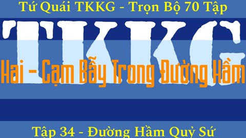 Tứ Quái TKKG ♦ Trọn Bộ 70 Tập ♦ Tập 34 - Đường Hầm Quỷ Sứ ♦ Sách Nói ♦ Minh Nguyệt Đọc