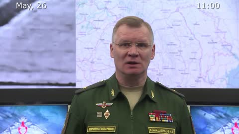 Briefing by Russian Defence Ministry, (May 26, 2022)