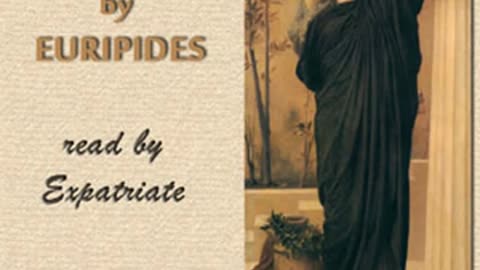 Electra (Murray Translation) by EURIPIDES read by Expatriate _ Full Audio Book