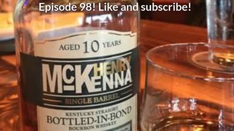 Eat! Drink! Smoke! Episode 98: Henry McKenna 10-Year Bottled In Bond and Don Carlos Presidente.