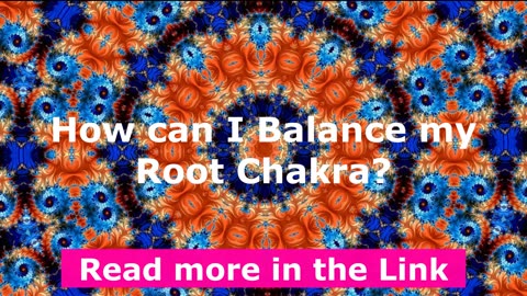 How can I Balance my Root Chakra?
