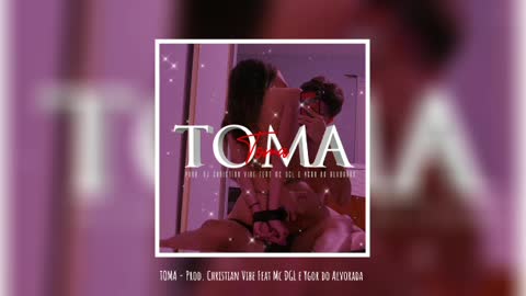 TOMA - Mc Dgl feat Ygor da Alvorada (produção DJ Christian vibe)