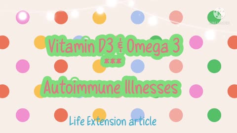 Vitamin D3 & Omega 3 for Auto Immune Illnesses