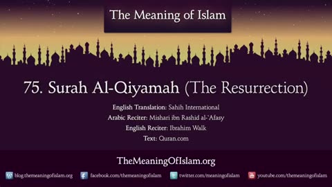 Quran: 75. Surat Al-Qiyamah (The Resurrection): Arabic to English Translation HD