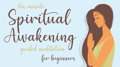 10 minute spiritual awakening guided meditation for beginners