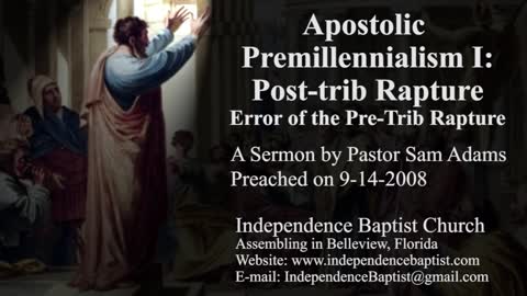 Historic Premillennialism 1: Post-trib Rapture - Error of the Pre-Trib Rapture