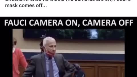 Shocker... once he thinks the cameras are off, Fauci's mask comes off...