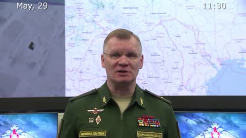 Briefing by Russian Defence Ministry, (May 29, 2022)