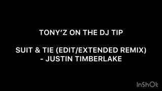 TONY’Z ON THE DJ TIP - SUIT & TIE (EDIT/EXTENDED REMIX) by JUSTIN TIMBERLAKE