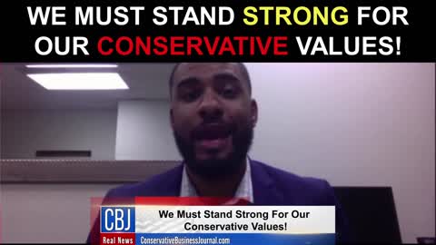 We MUST Stand Strong for Our Conservative Values!