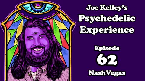 Joe Kelley's Psychedelic Experience - Episode 62