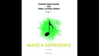 MAKE A DIFFERENCE – (Concert Band Program Music) – Gary Gazlay
