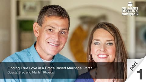 Finding True Love in a Grace Based Marriage - Part 1 with Guests Brad and Marilyn Rhoads