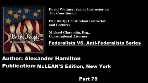 #79| Federalists VS Anti-Federalists | We The People - The Constitution Matters | #79