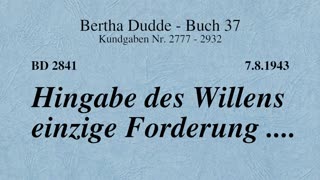 BD 2841 - HINGABE DES WILLENS EINZIGE FORDERUNG ....