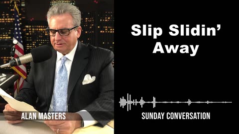Slip Slidin’ Away | Sunday Conversation 4/14/2024