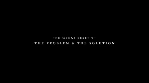 THE GREAT RESET [VOL.1] - THE PROBLEM & THE SOLUTION