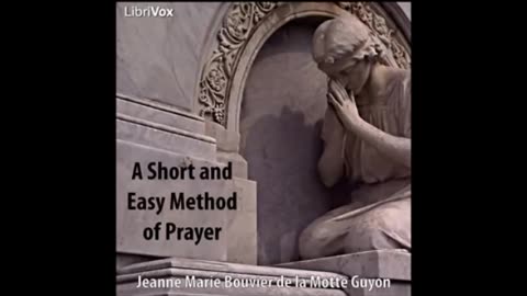 A Short and Easy Method of Prayer by Jeanne Marie Bouvier de la Motte Guyon - FULL AUDIOBOOK