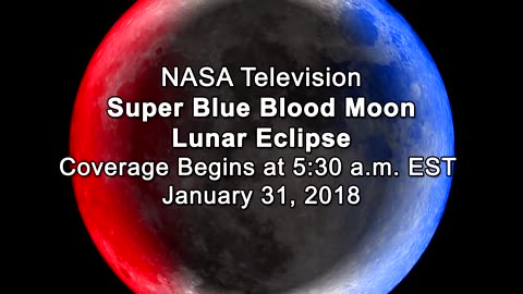 Super Blue Blood Moon and Lunar Eclipse