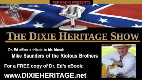 TBR’S DIXIE HERITAGE SHOW, June 25, 2021 - An update and a tribute