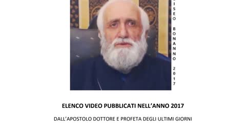 2021.05.23 - Eliseo Bonanno - Elenco Video Anno 2017 (audio sottofondo INNO MARCIA DI VITTORIA DELL'ELOHIM)
