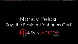 Nancy Pelosi says Trump dishonors God