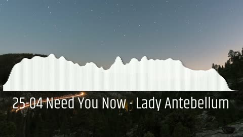 25-04 Need You Now - Lady Antebellum