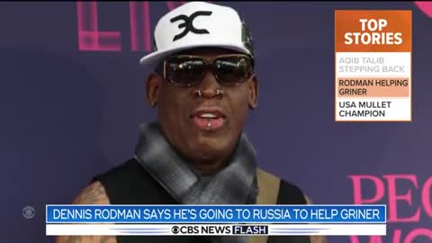 Dennis Rodman says he's going to Russia to help Brittney Griner