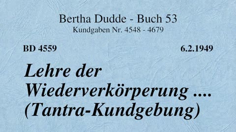 BD 4559 - LEHRE DER WIEDERVERKÖRPERUNG .... (TANTRA-KUNDGEBUNG)