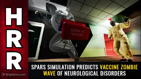 04-12-21 - SPARS Simulation Predicts Vaccine ZOMBIE Wave of Neurological Disorders