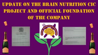 Update on the Brain Nutrition CIC Project and OFFICIAL FOUNDATION of the Company