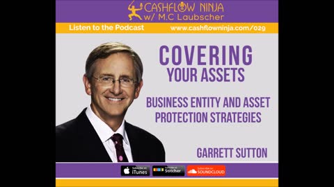 Garrett Sutton Discusses Covering Your Assets, Business Entity and Asset Protection Strategies