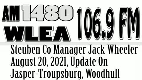 Steuben County Manager Jack Wheeler, August 20, 2021, Update On Jasper-Troupsburg, And Woodhull