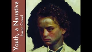 Youth, a Narrative by Joseph Conrad - FULL AUDIOBOOK