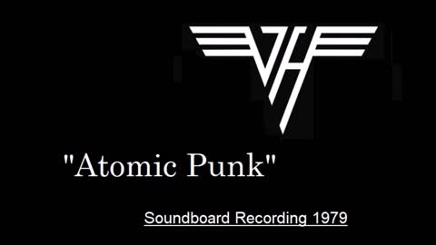 Van Halen - Atomic Punk (Live in West Palm Beach, Florida 1979) Soundboard