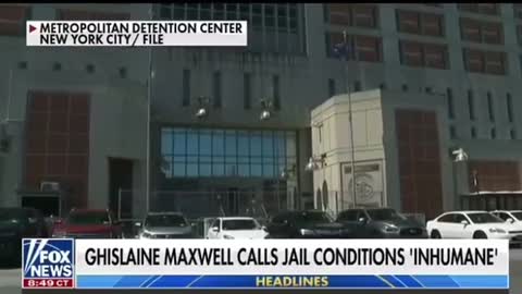 G. Maxwell calls jail conditions inhumane