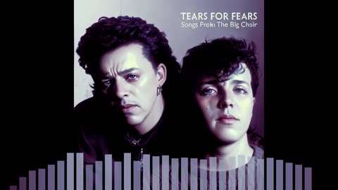 A Ronin Mode Tribute to Tears for Fears Songs from the Big Chair Shout Remastered HQ