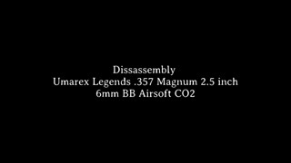 Tutorial - Umarex Legends .357 Magnum CO2 Dissassembly