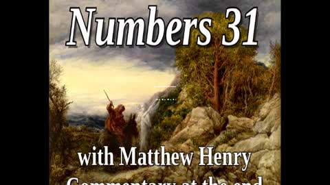 📖🕯 Holy Bible - Numbers 31 with Matthew Henry Commentary at the end.