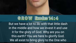 G R O W Exodus 14 : 4 (How to live out your faith)