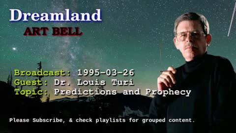 Dreamland with Art Bell - Predictions and Prophecy - Dr. Louis Turi - 1995-03-26