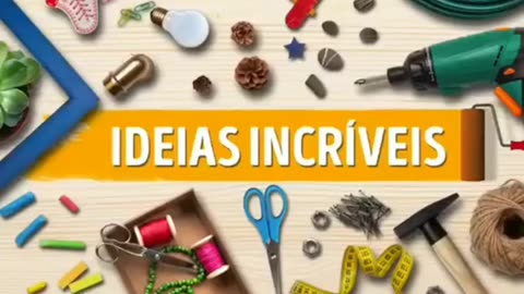 IDEIAS INCRIVEIS