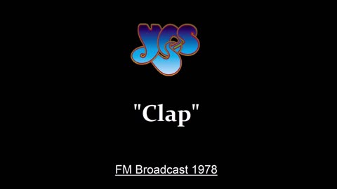 Yes - Clap (Live in Los Angeles, California 1978) FM Broadcast