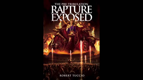 The Pre Tribulation Rapture Exposed: Pre Tribulation Rapture Arguments Answered Continued