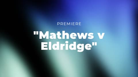 Mathews v Eldridge Procedural Due Process Case