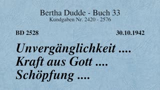 BD 2528 - UNVERGÄNGLICHKEIT .... KRAFT AUS GOTT .... SCHÖPFUNG ....