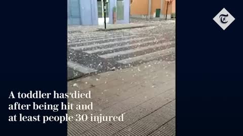 Giant hailstones kill toddler and injure 30 in Spain